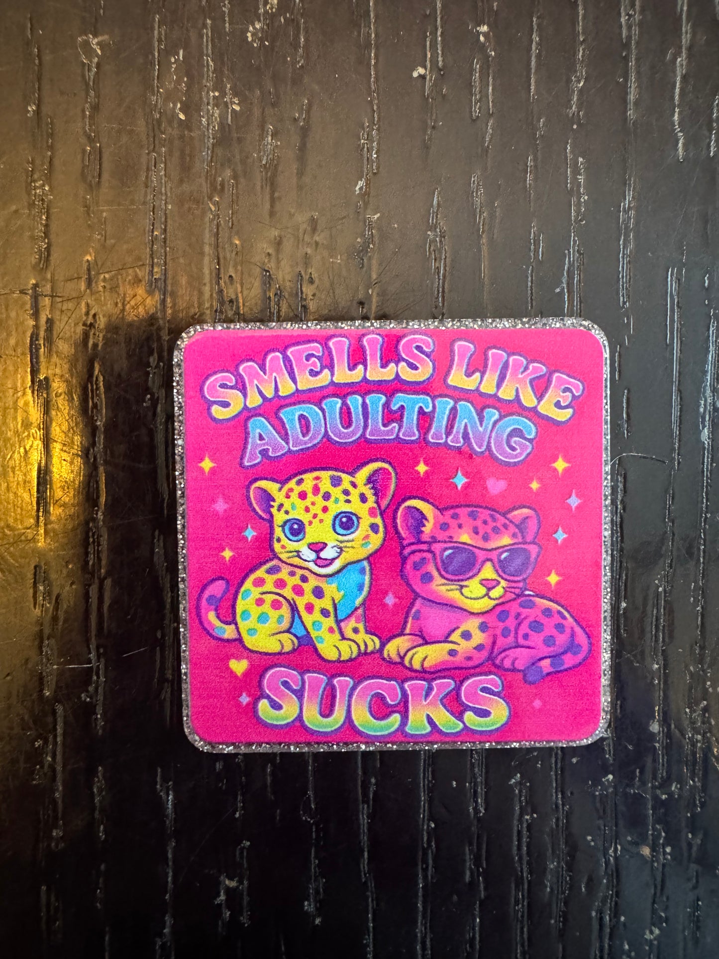 Smells like adulting sucks Lisa Frank badge reel