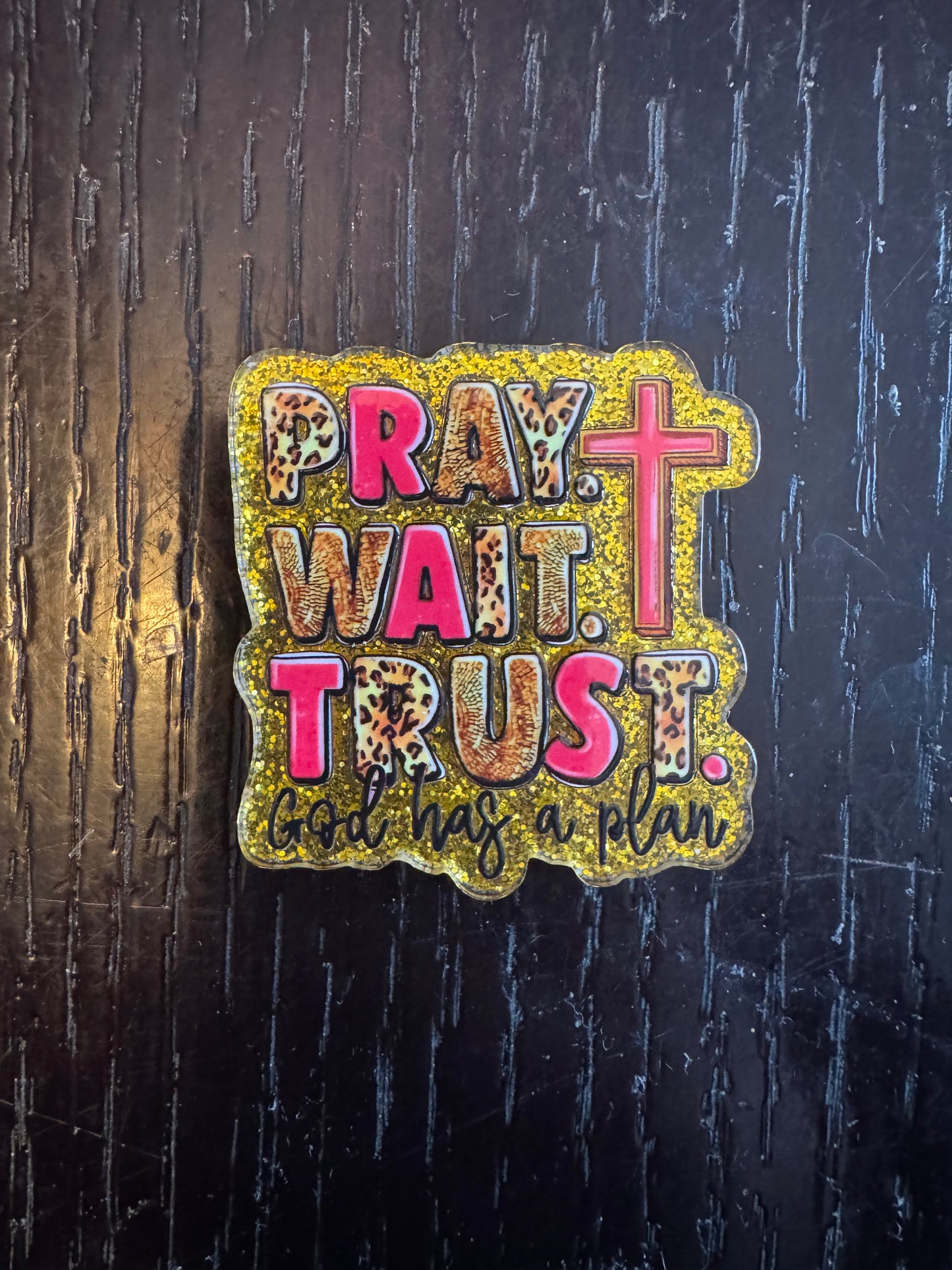 Pray wait trust badge reel