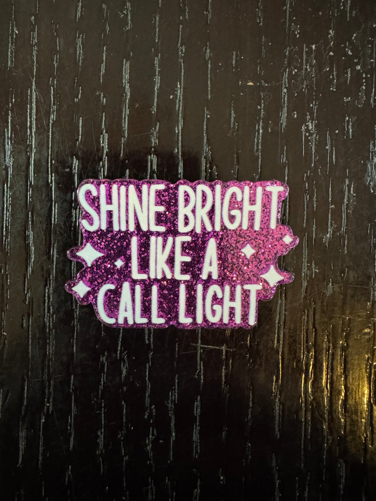 Shine bright like a call light badge reel