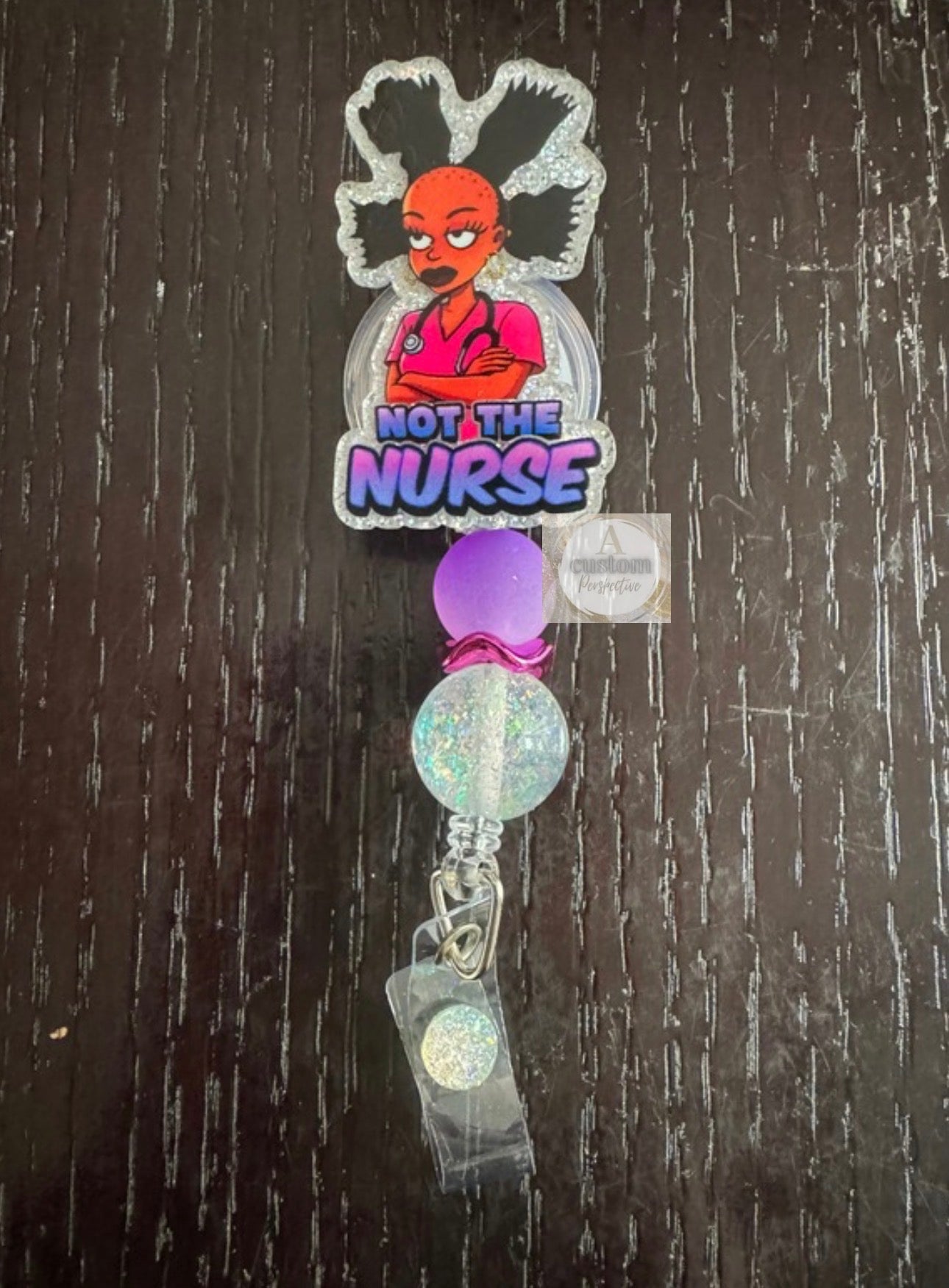 Not the nurse badge reel