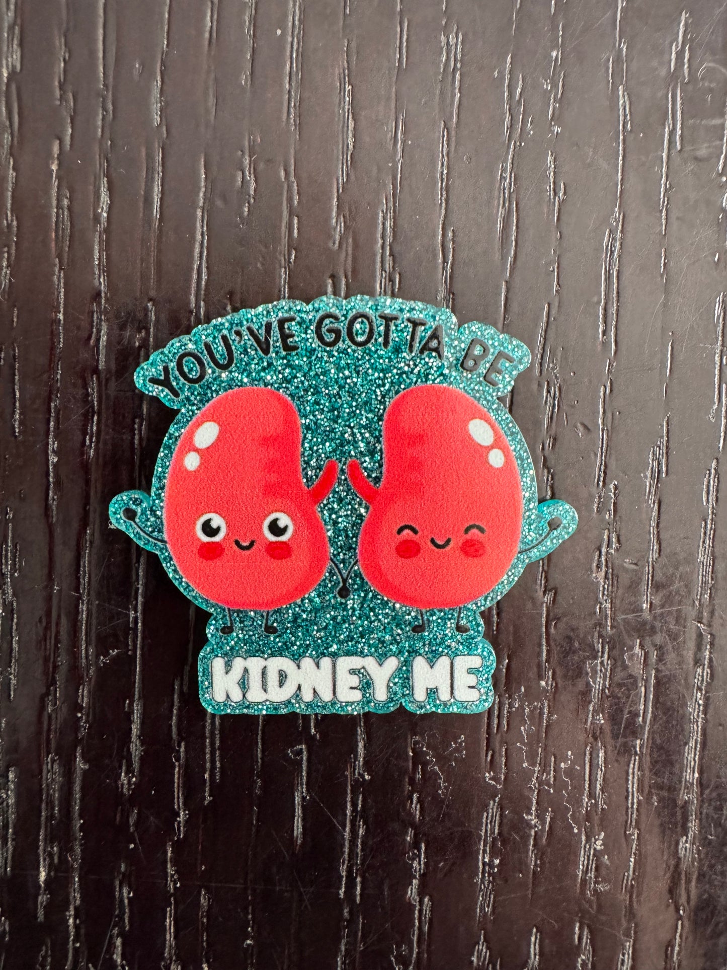 You’ve gotta be kidney me badge reel