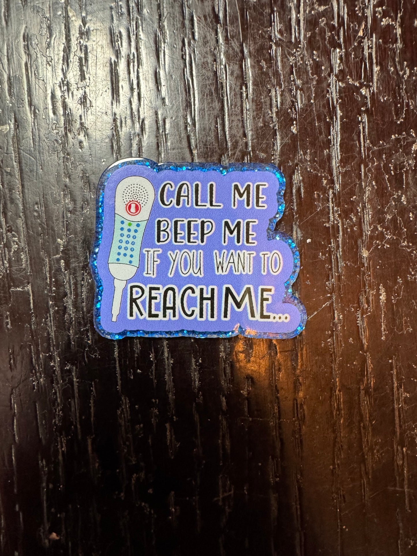 Call me Beep me if you want to reach me badge reel