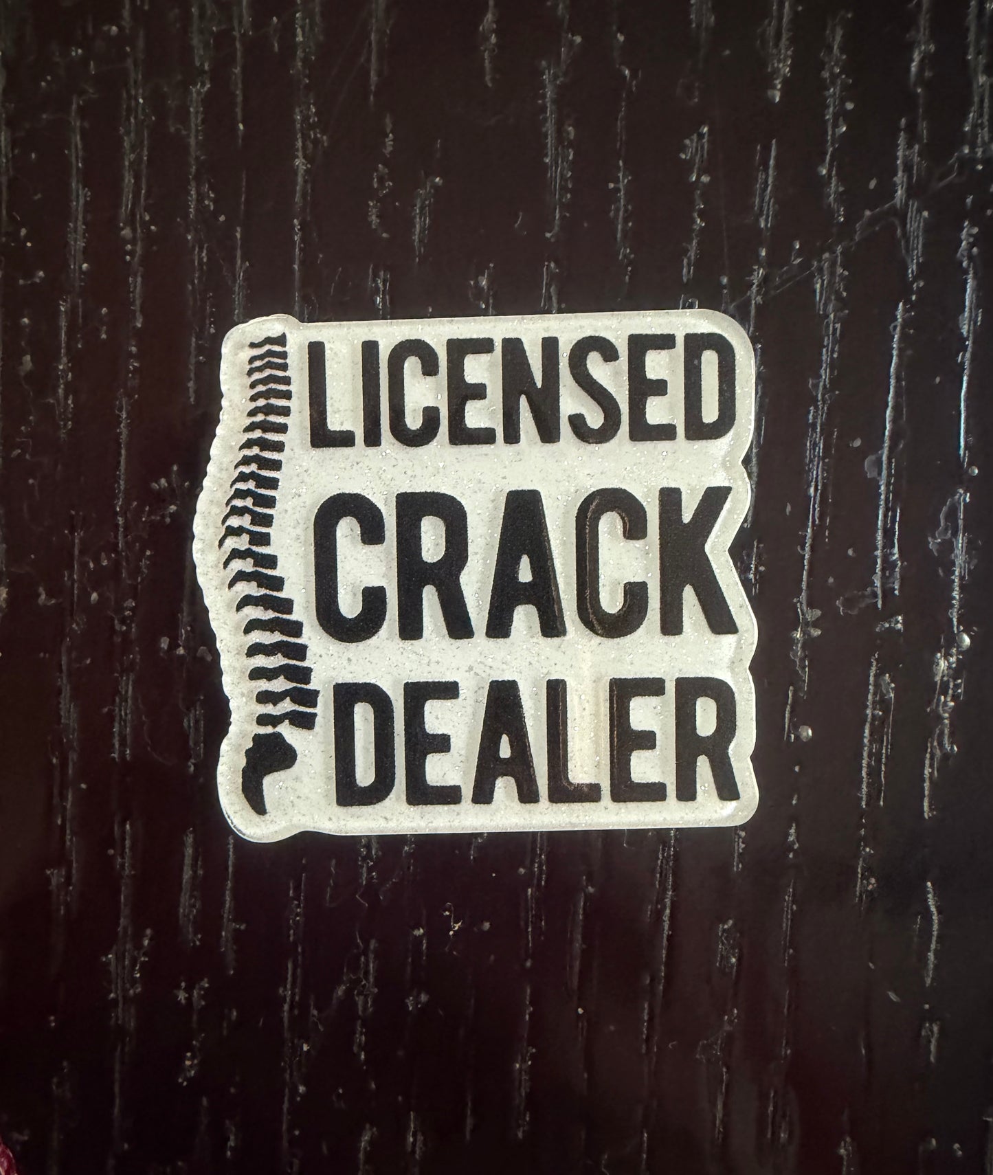 Licensed crack dealer badge reel