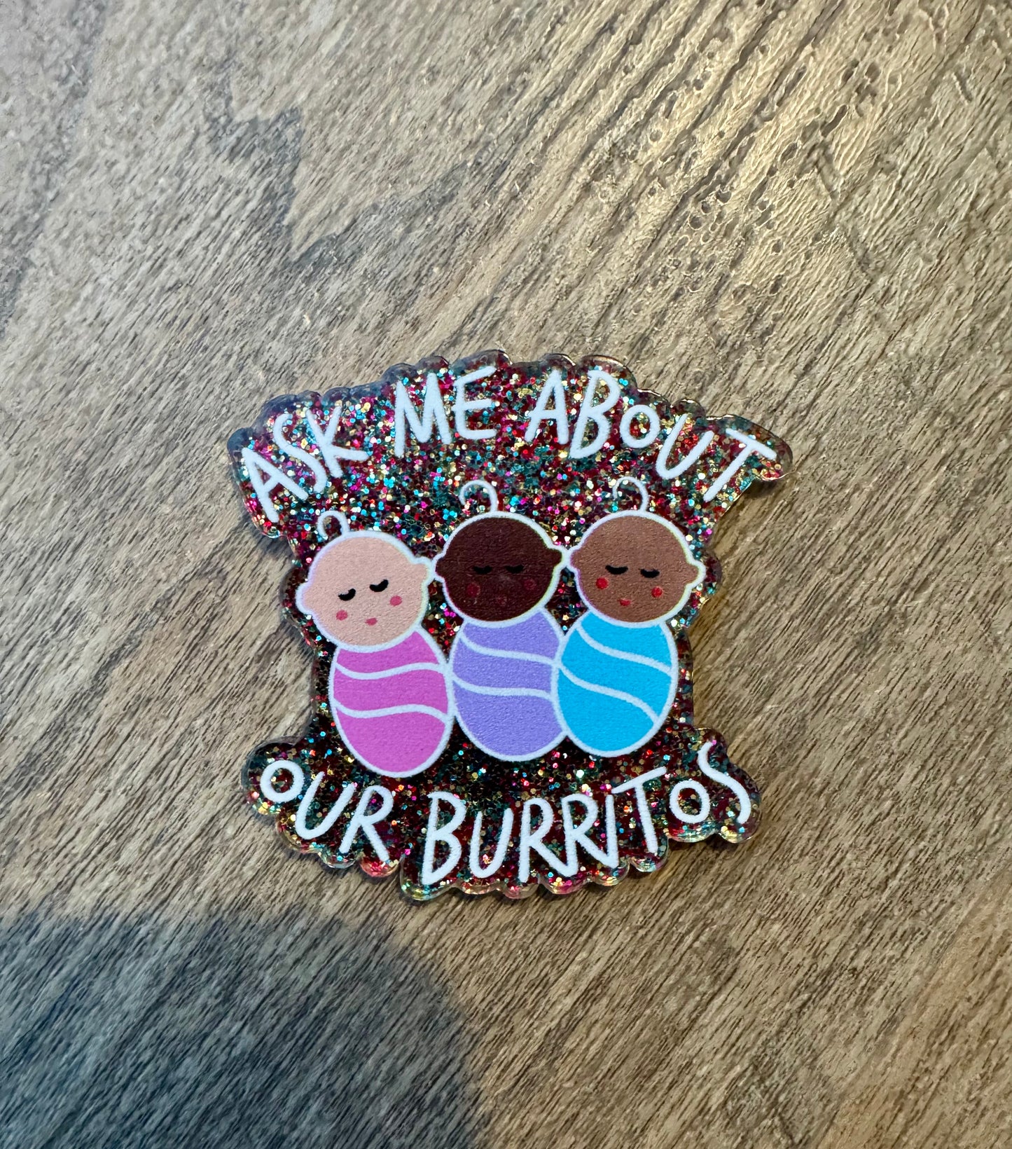 Ask me about our burritos badge reel