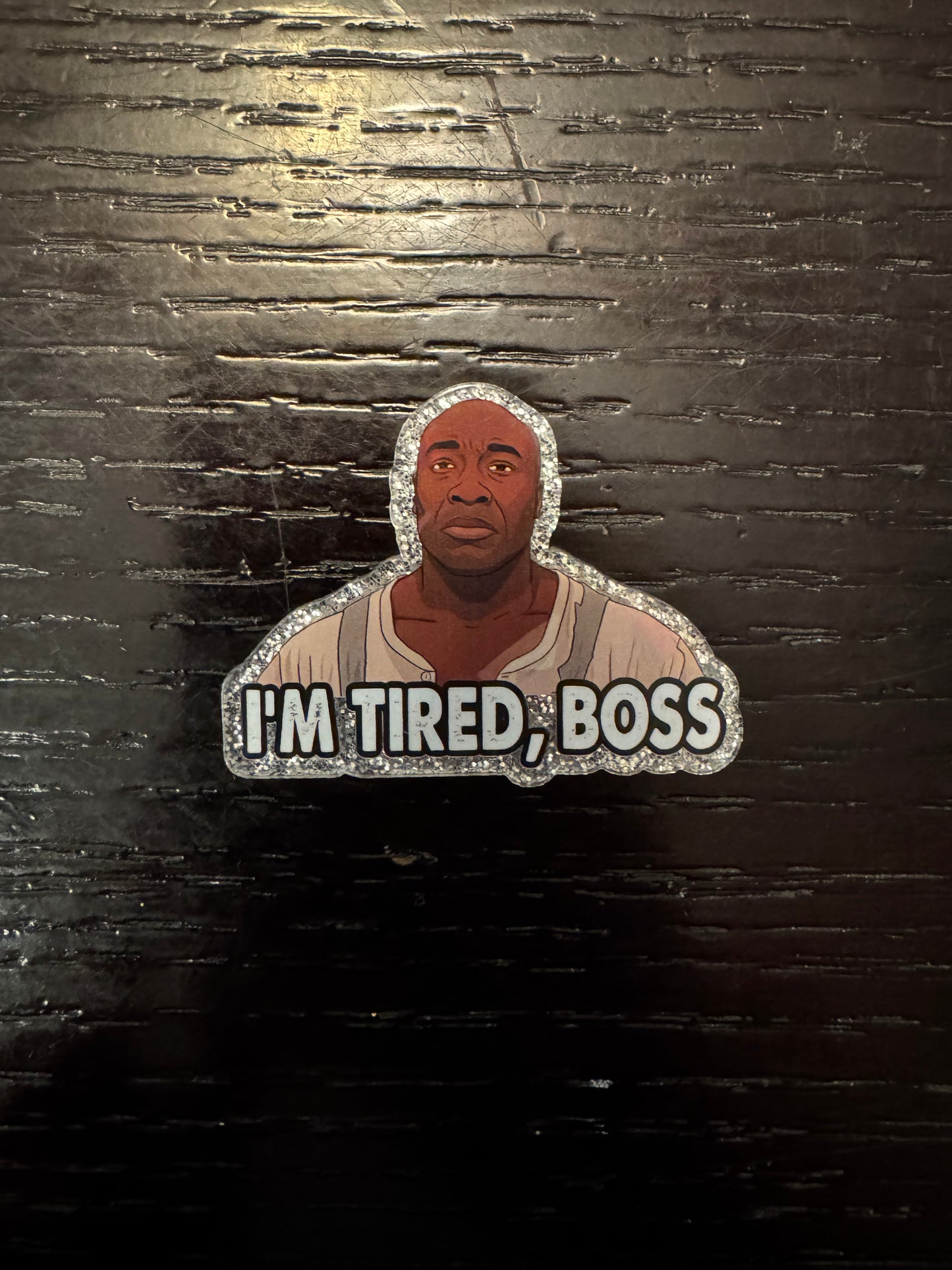 I’m tired boss badge reel