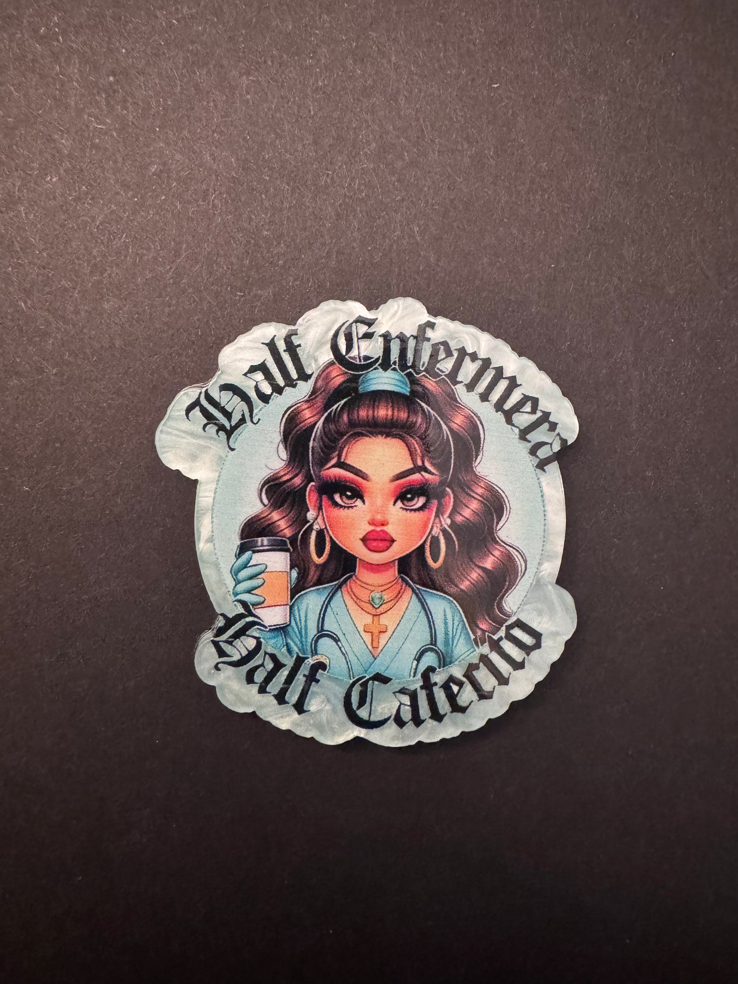 Half Enfermera Half Cafecito badge reel