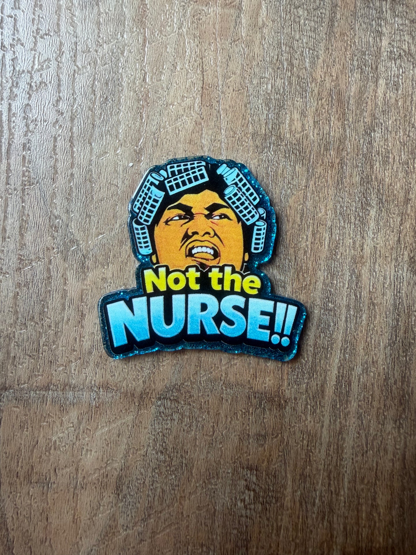 Not the nurse badge reel