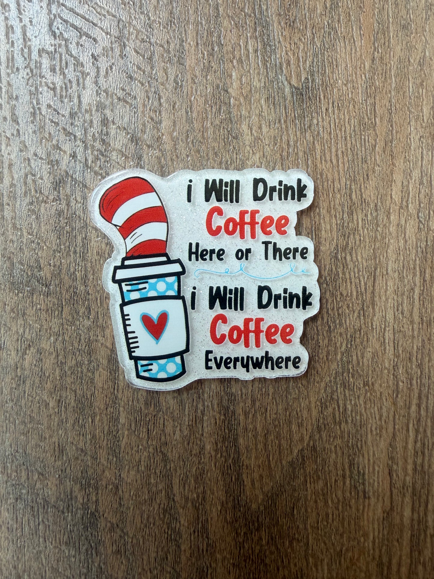 Dr. Seuss I will drink coffee (white background) badge reel