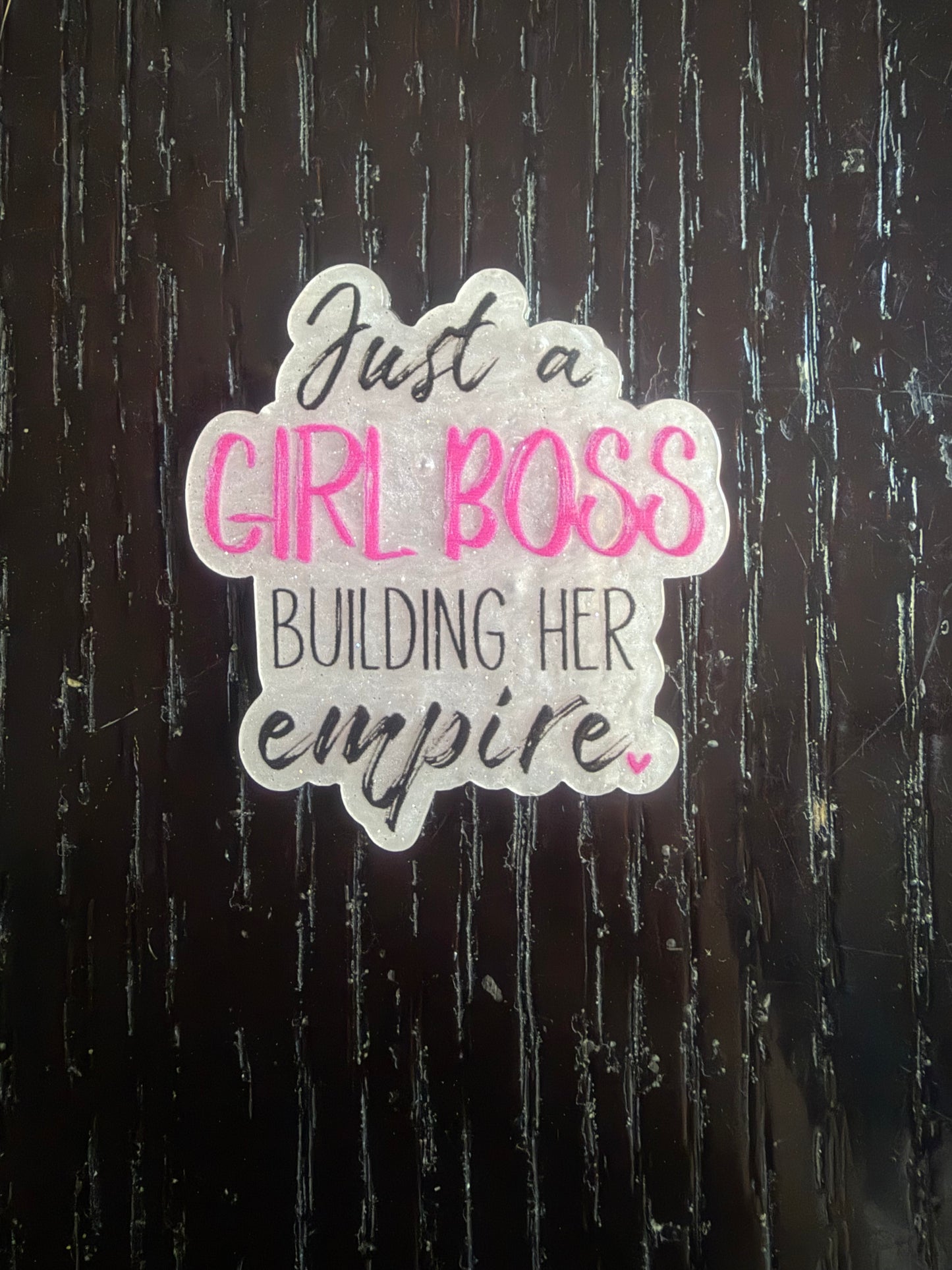 Just a girl boss building her empire badge reel