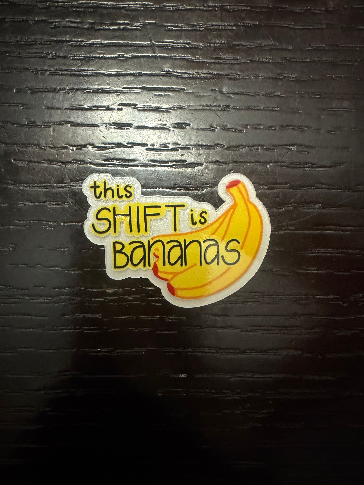 This shift is bananas badge reel