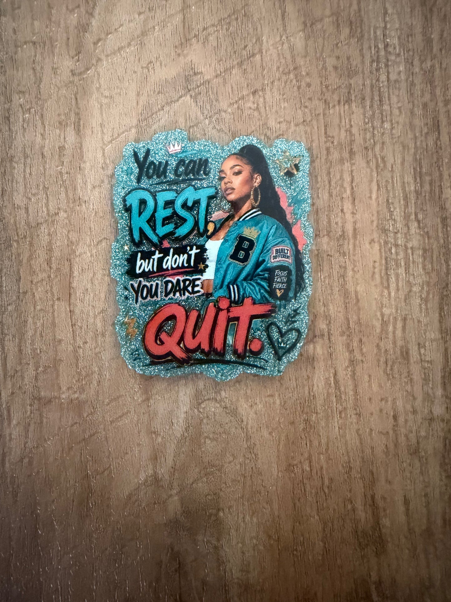You can rest but don’t you dare quit badge reel