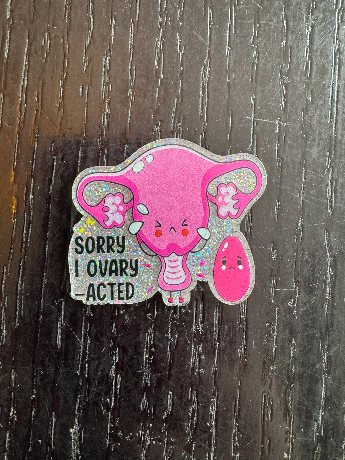 Sorry I ovary-acted badge reel