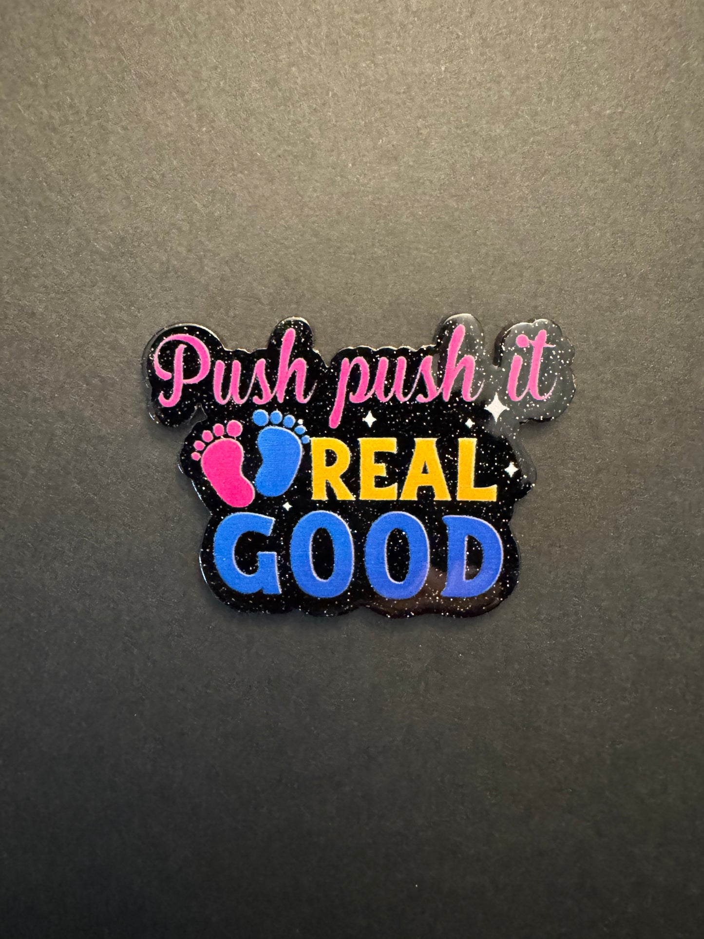 Push push it real good badge reel