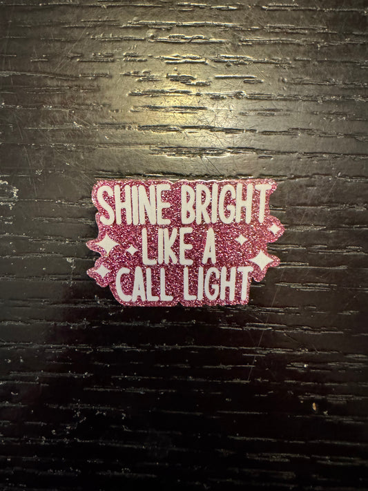 Shine bright like a call light badge reel