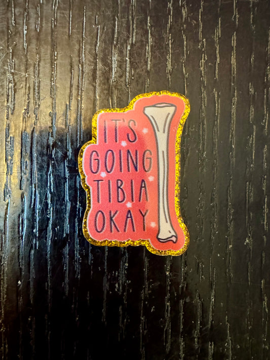 Ortho It’s going tibia okay badge reel