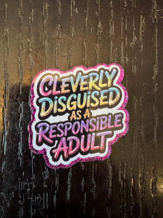 Cleverly disguised as a responsible adult badge reel