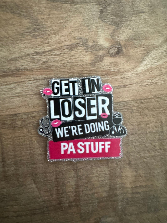 Get in loser we’re doing PA stuff badge reel