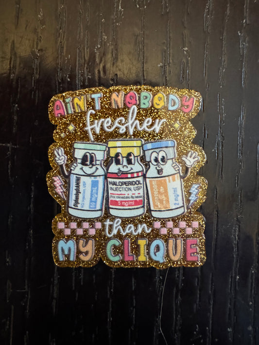 Ain’t nobody fresher than my clique badge reel