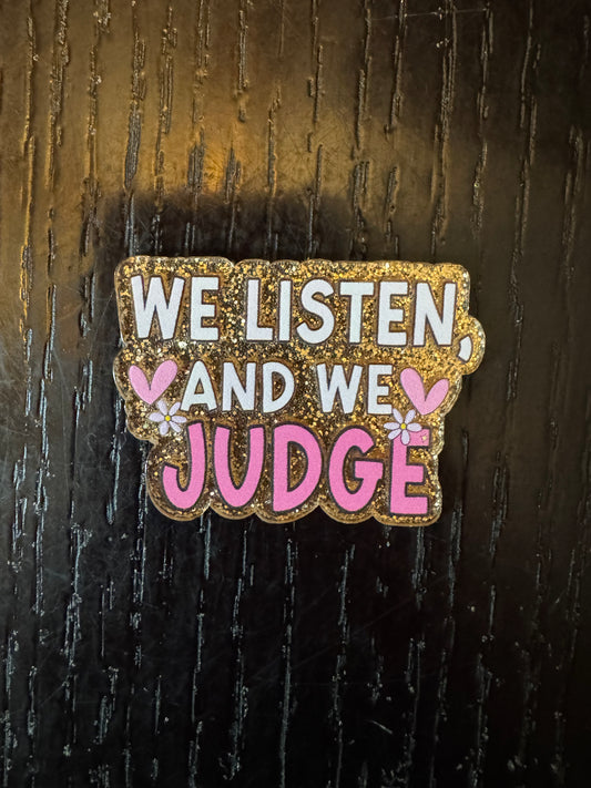We listen and we judge badge reel