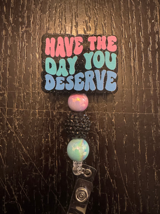 Have the day you deserve badge reel