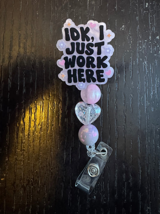 Idk I just work here badge reel