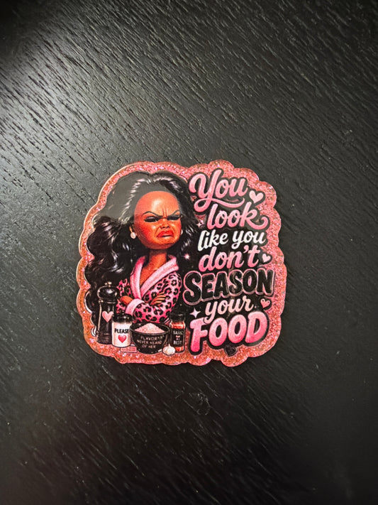 Barbie- you look like you don’t season your food badge reel