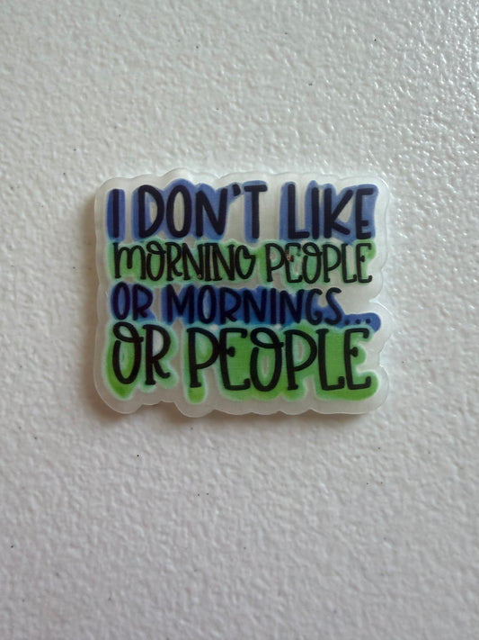I don’t like morning people badge reel