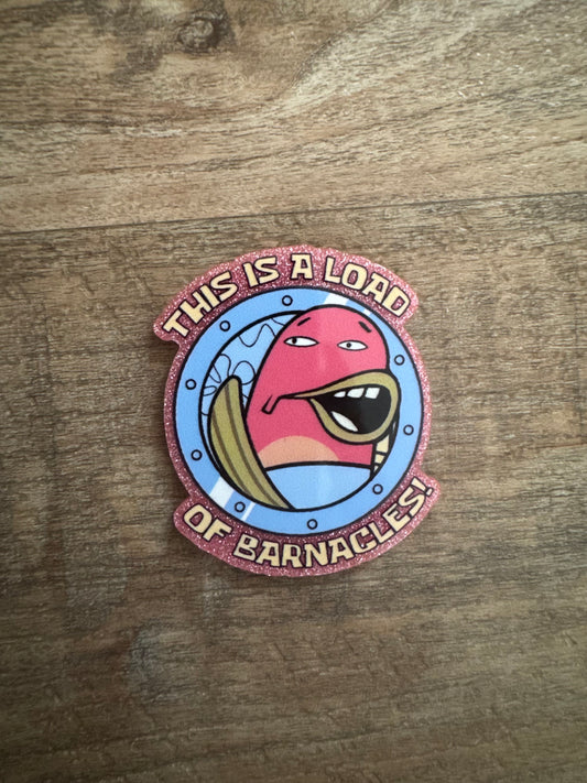 This is a load of barnacles badge reel