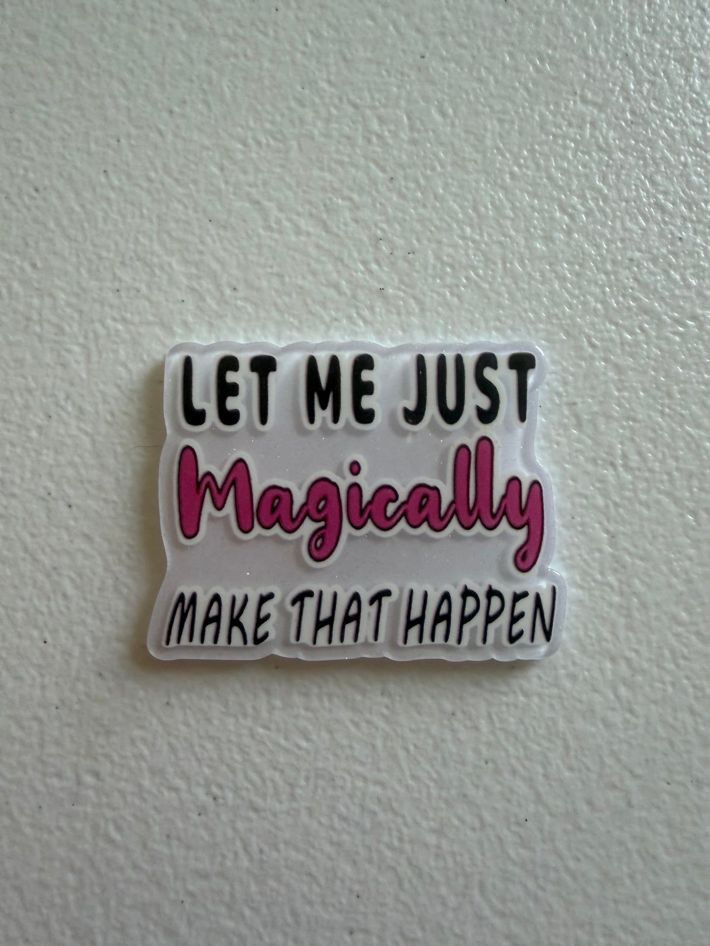 Let me magically make that happen badge reel