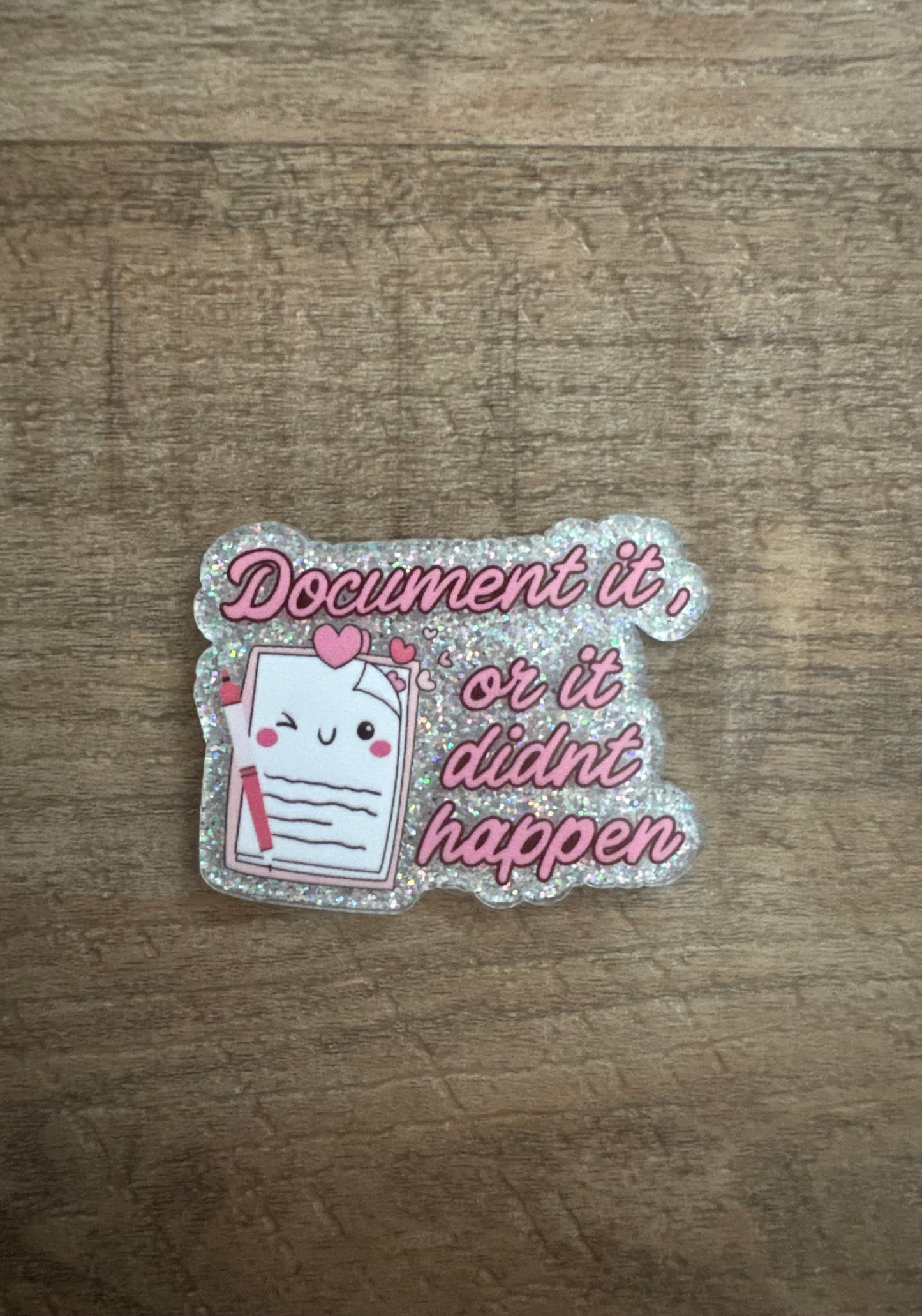 Document it or it didn’t happen badge reel