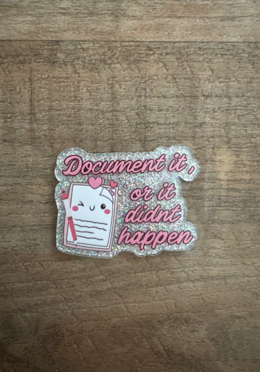 Document it or it didn’t happen badge reel