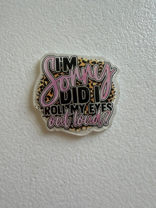 Sorry did I roll my eyes out loud badge reel