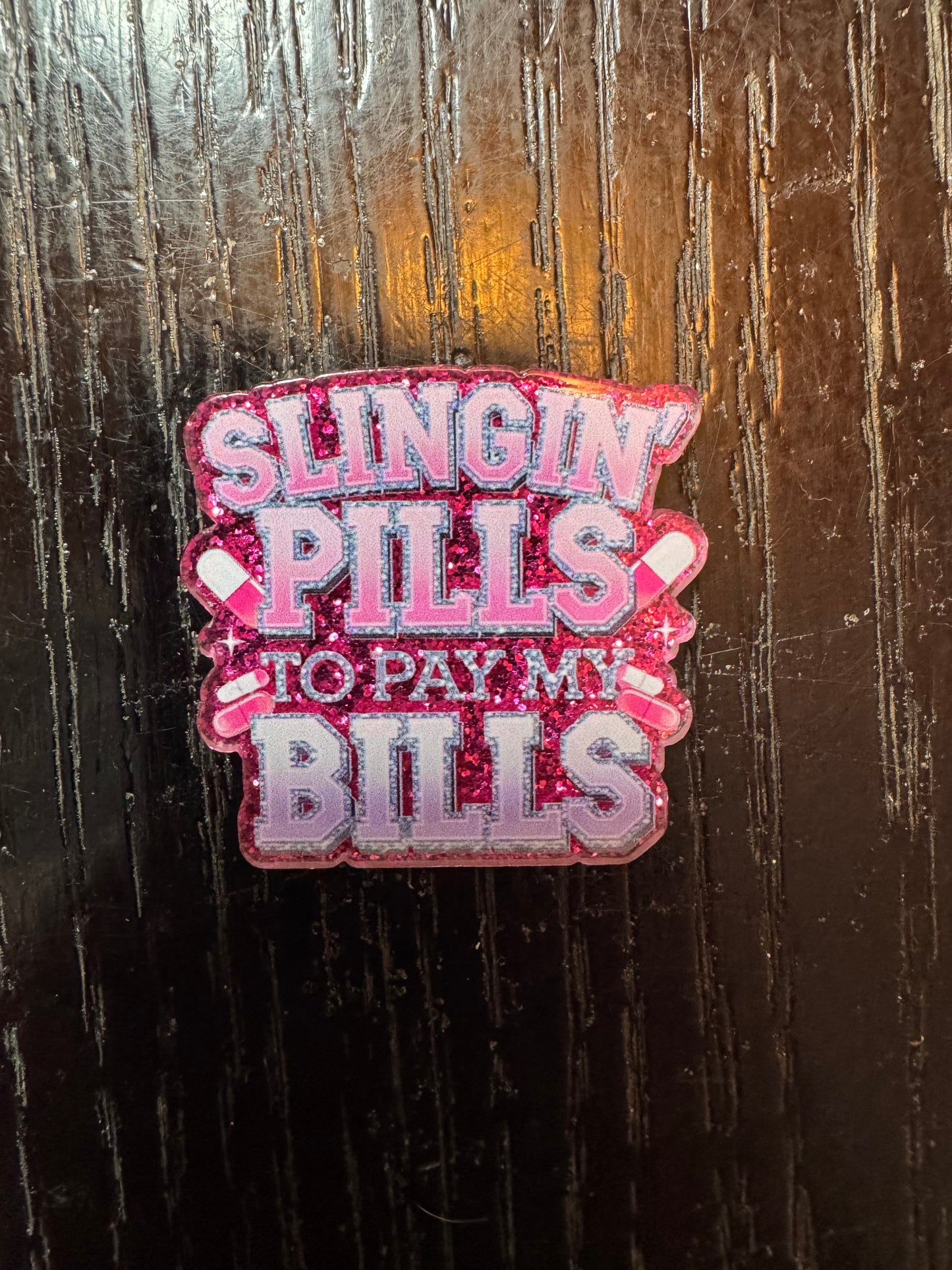 Slingin pills to pay my bills badge reel