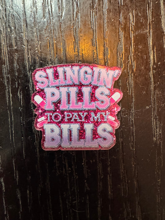 Slingin pills to pay my bills badge reel