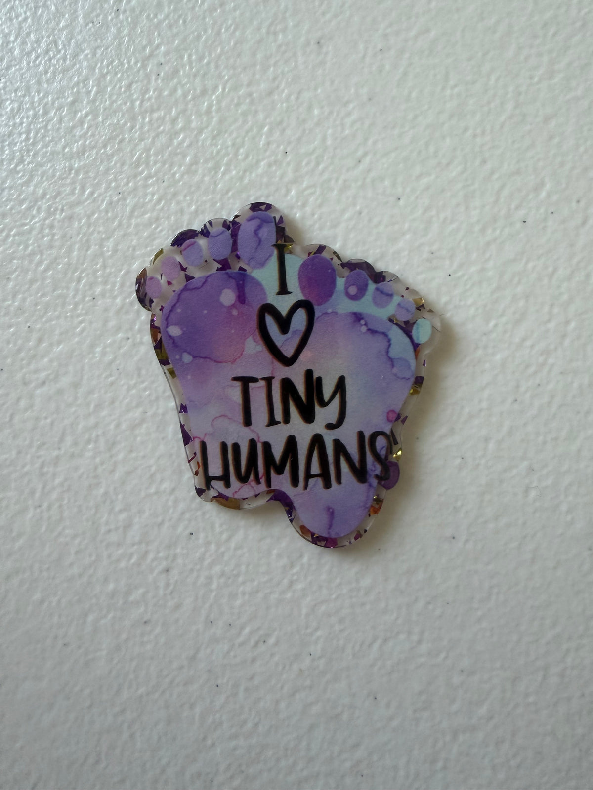 I love tiny humans badge reel