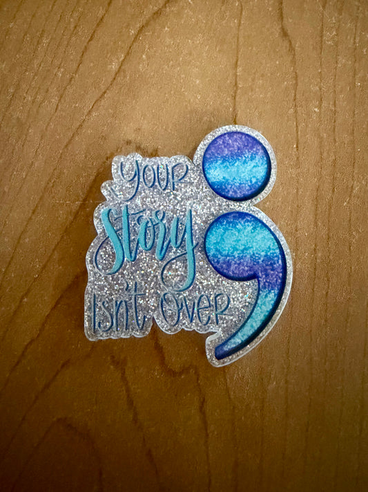 Your story isn’t over badge reel
