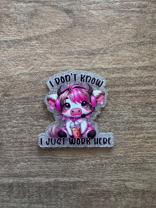 I don’t know I just work here badge reel