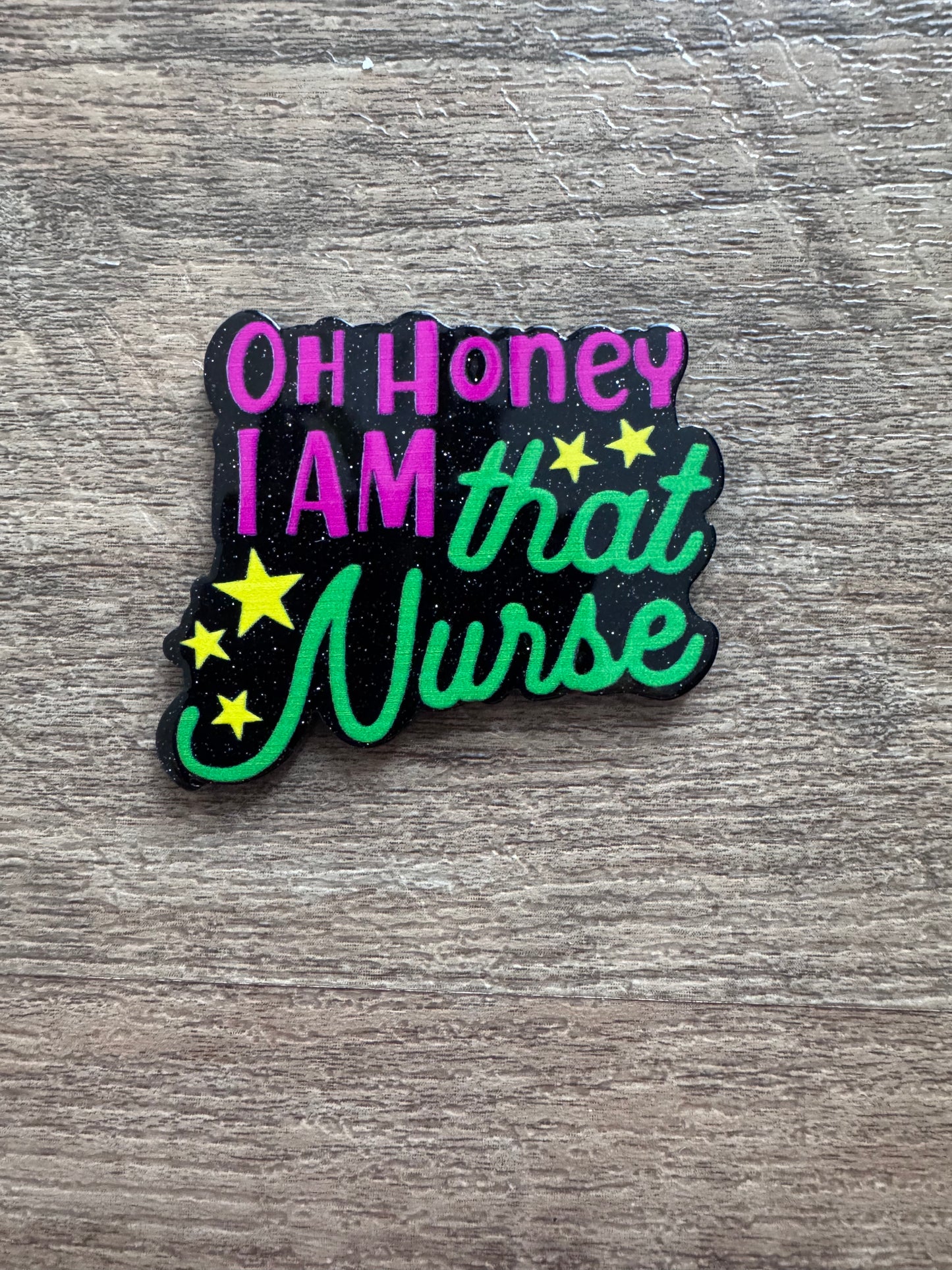 Oh honey I am that nurse (dark green)badge reel