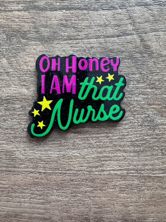 Oh honey I am that nurse (dark green)badge reel