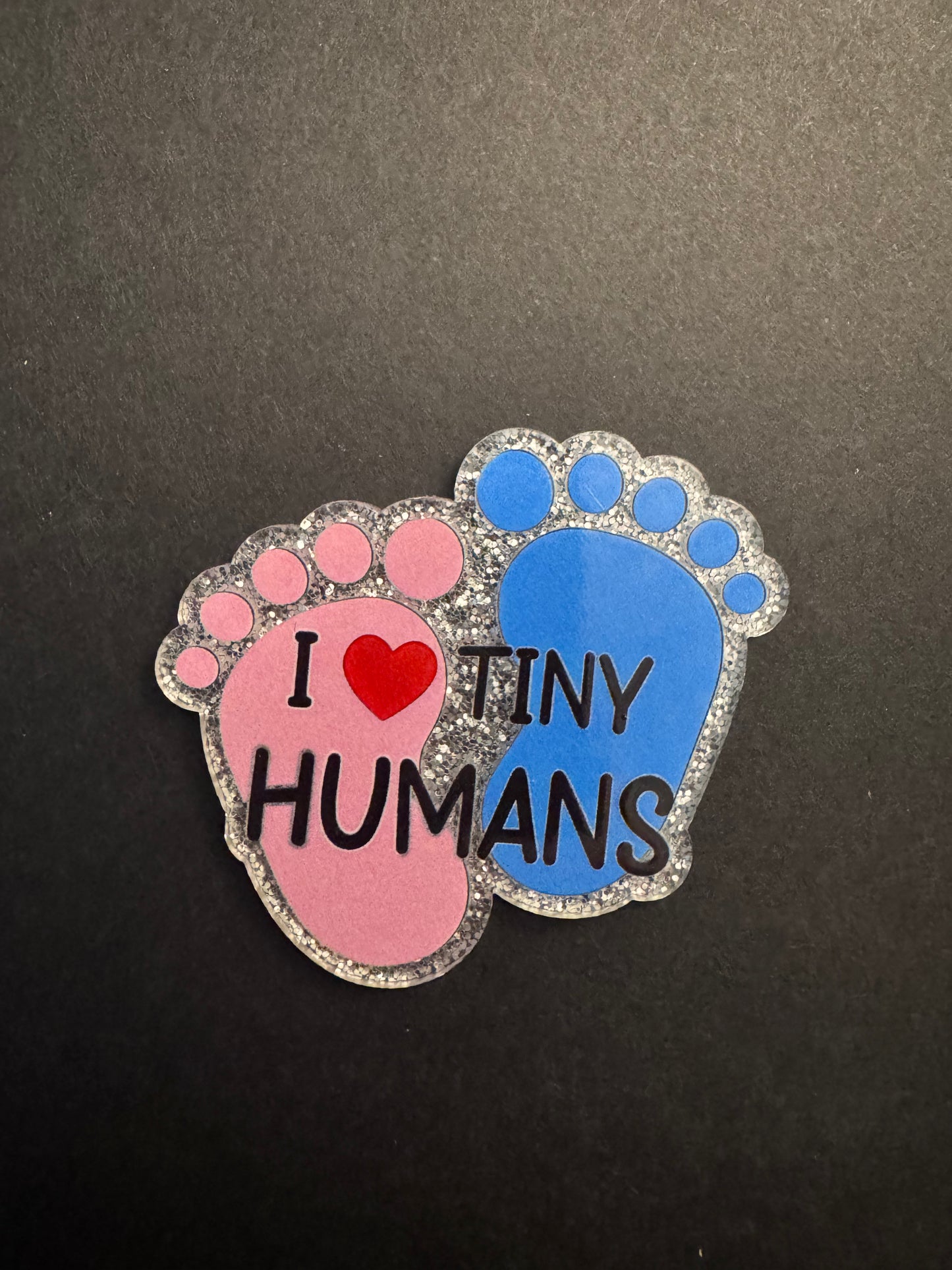 I love tiny humans badge reel