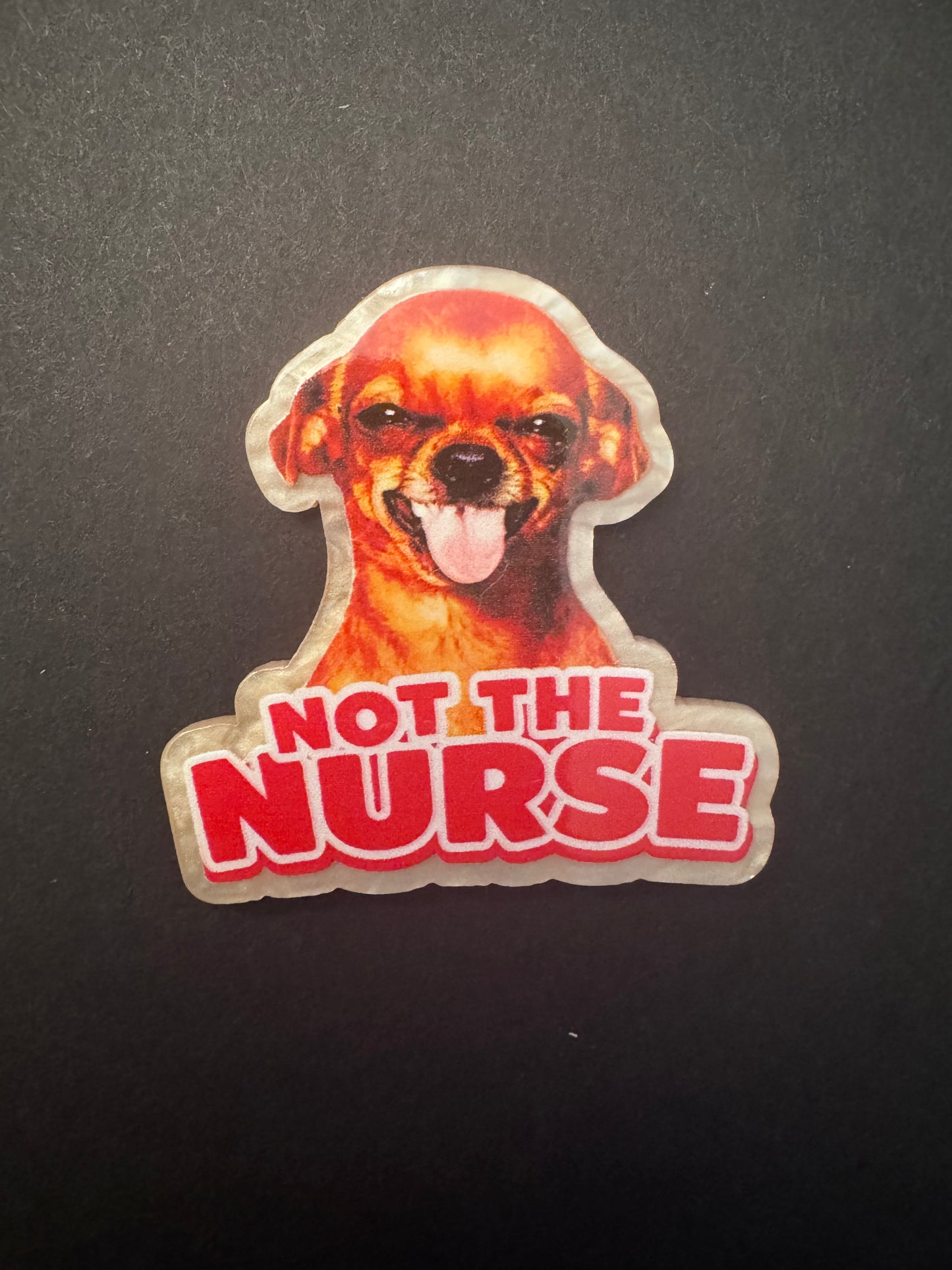 Not the nurse badge reel