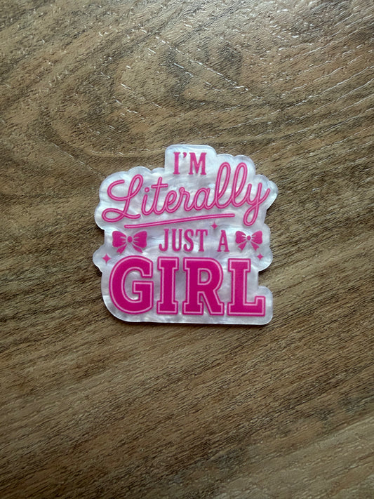 I’m literally just a girl badge reel