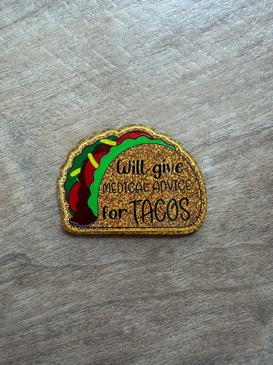 Will give medical advice for tacos badge reel