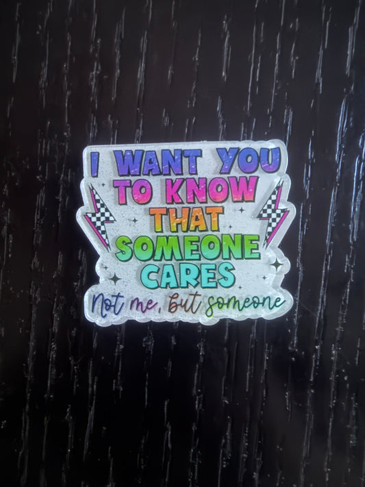 I want you to know someone cares badge reel