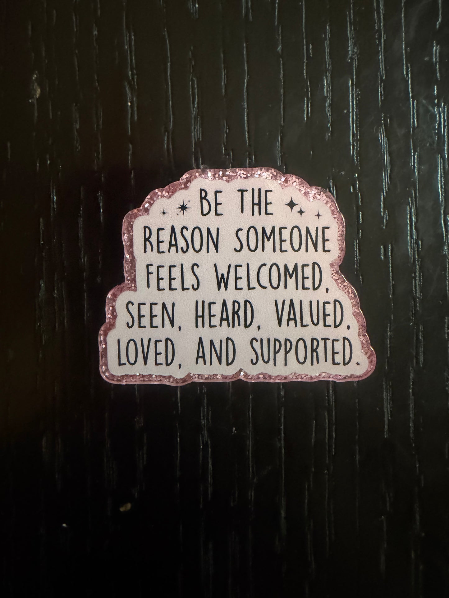 Be the reason badge reel