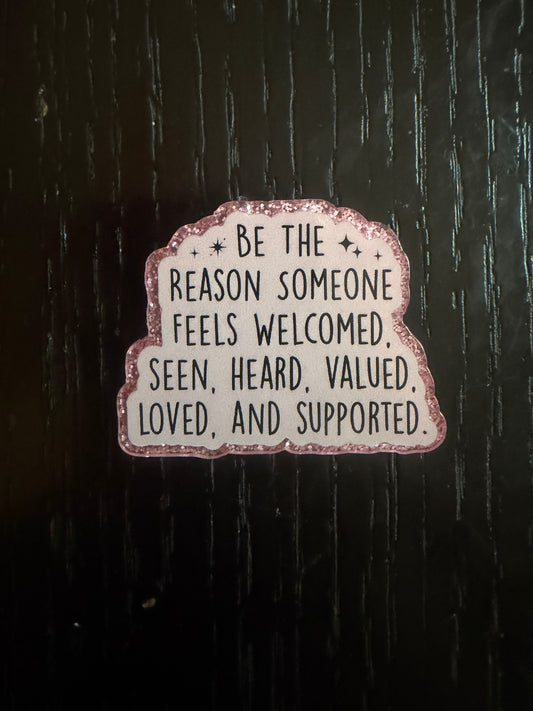 Be the reason badge reel