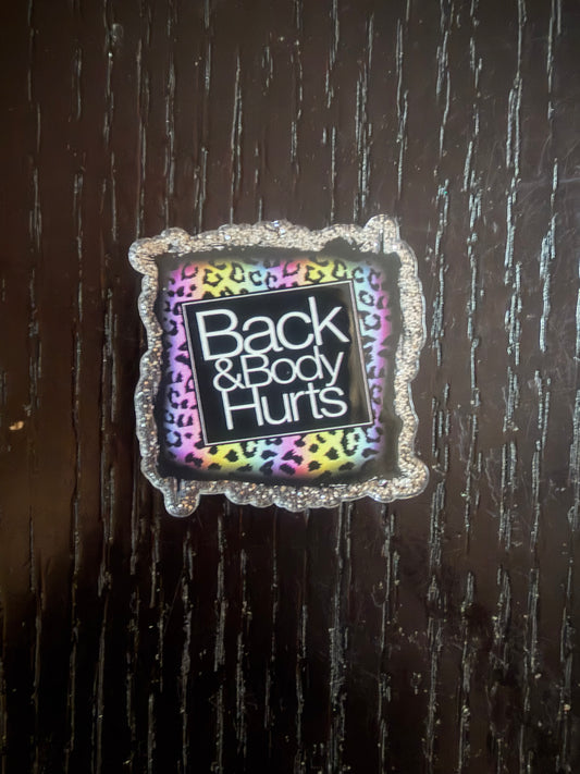 Back & Body hurts badge reel
