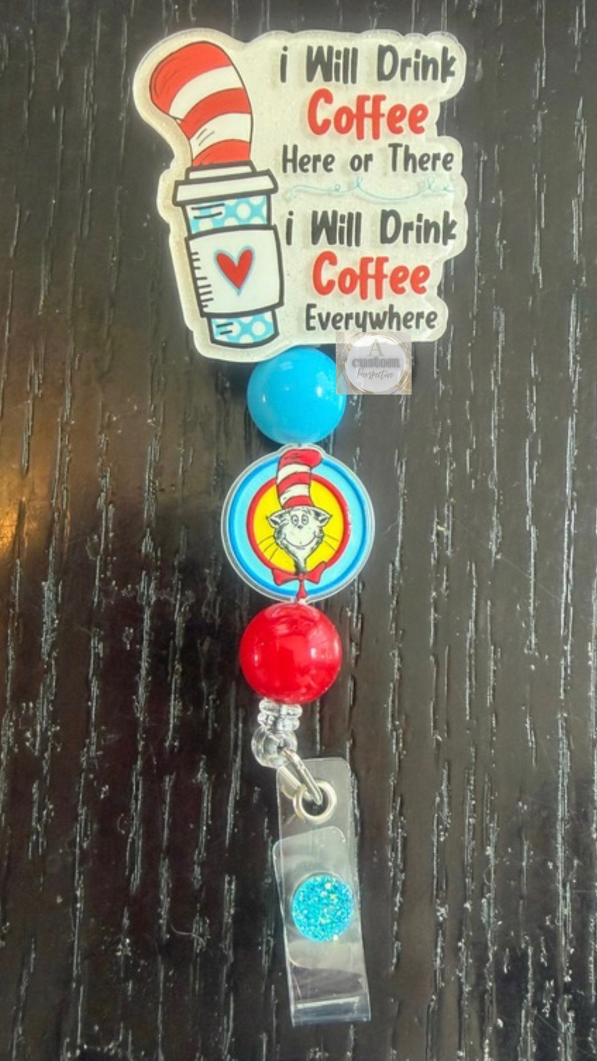 Dr. Seuss I will drink coffee (white background) badge reel