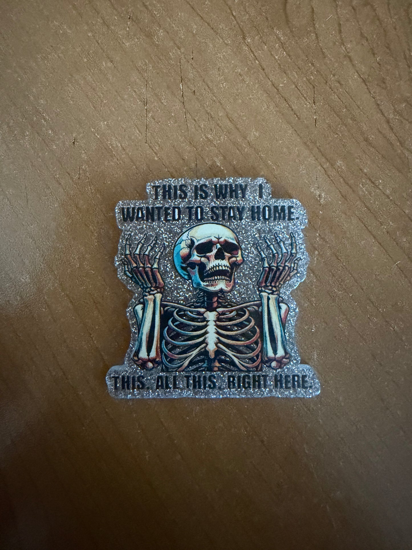 This is why i wanted to stay home badge reel