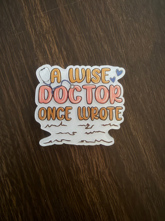 A wise doctor once wrote badge reel